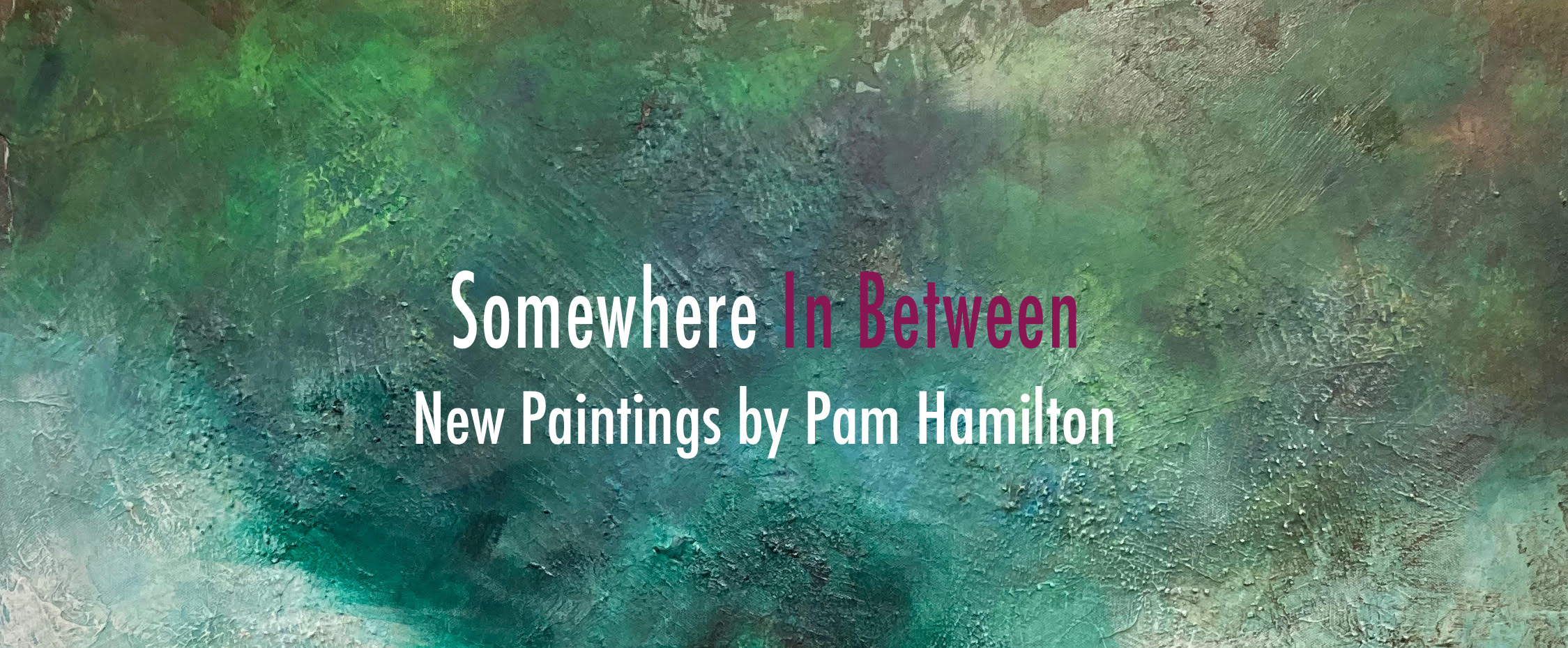 Somewhere In Between: Pam Hamilton