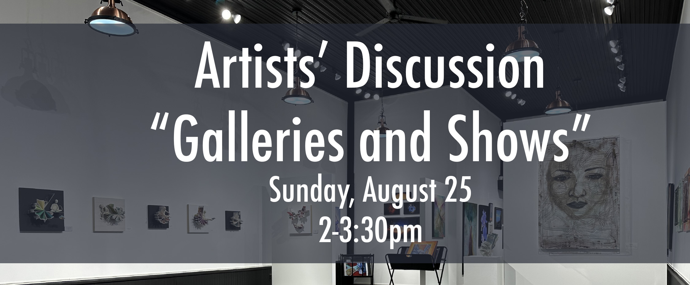 Artists’ Discussion: “Galleries and Shows”