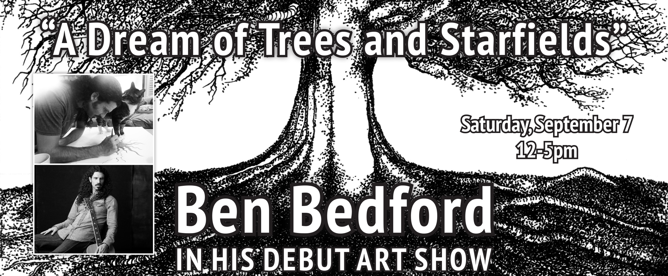 “A Dream of Trees and Starfields” Ben Bedford in His Debut Art Show